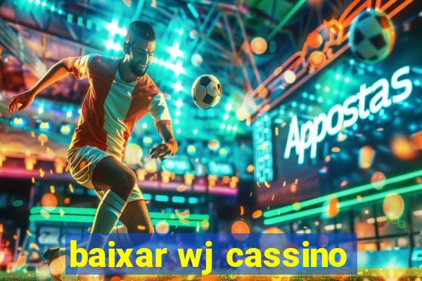 baixar wj cassino